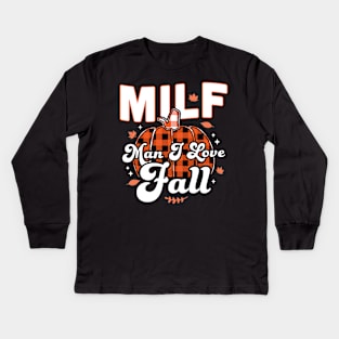 MILF Man I Love Fall - Funny Fall Season Autumn Leaves Kids Long Sleeve T-Shirt